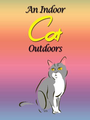 cover image of An Indoor Cat Outdoors